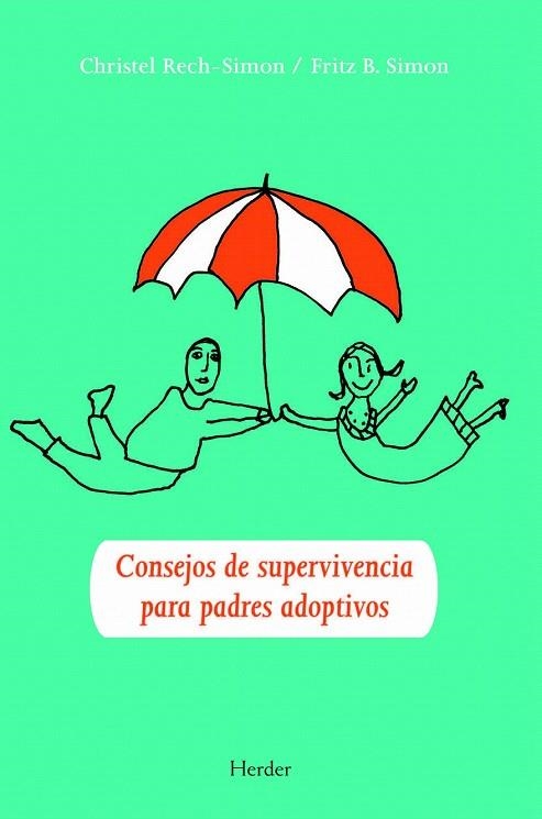 CONSEJOS DE SUPERVIVENCIA PARA PADRES ADOPTIVOS | 9788425426292 | RECH SIMON,C; SIMON, FRITZ B. | Llibreria La Gralla | Llibreria online de Granollers