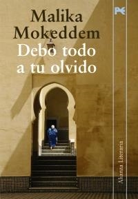 DEBO TODO A TU OLVIDO | 9788420651620 | MOKEDDEM, MALIKA | Llibreria La Gralla | Llibreria online de Granollers