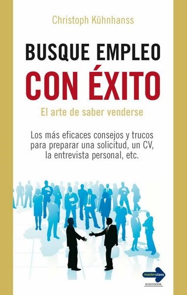 BUSQUE EMPLEO CON EXITO | 9788499170534 | KUHNHANSS, CHRISTOPH | Llibreria La Gralla | Llibreria online de Granollers