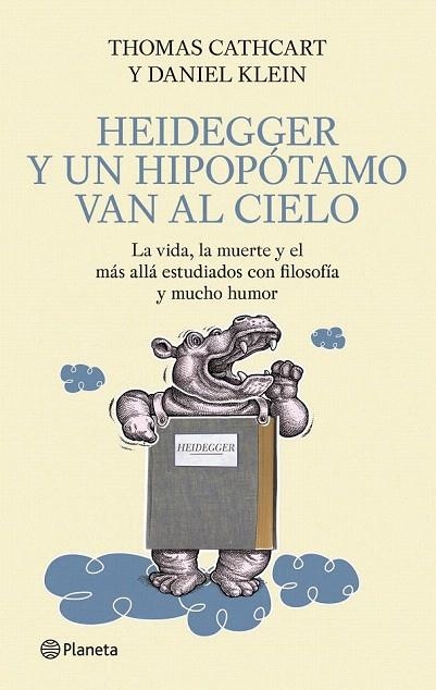 HEIDEGGER Y UN HIPOPOTAMO VAN AL CIELO | 9788408093879 | CATHCART, THOMAS / KLEIN, DANIEL | Llibreria La Gralla | Llibreria online de Granollers