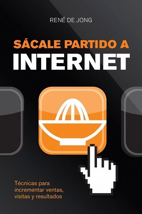 SÁCALE PARTIDO A INTERNET | 9788498750645 | JONG, RENE DE | Llibreria La Gralla | Librería online de Granollers