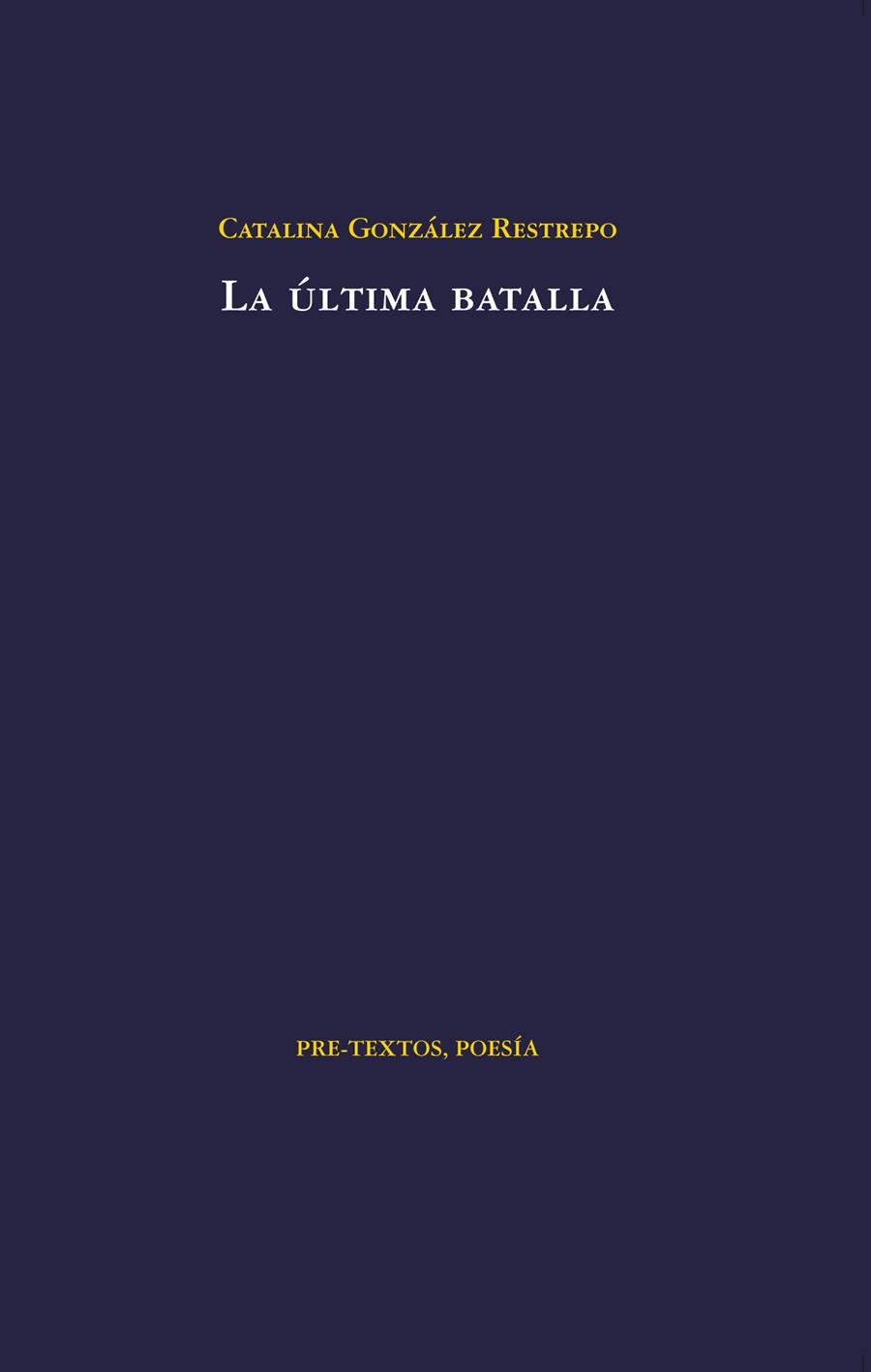 ÚLTIMA BATALLA, LA | 9788492913367 | GONZÁLEZ RESTREPO, CATALINA | Llibreria La Gralla | Llibreria online de Granollers