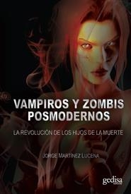 VAMPIROS Y ZOMBIS POSMODERNOS | 9788497846097 | MARTÍNEZ LUCENA, JORGE | Llibreria La Gralla | Llibreria online de Granollers