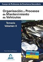 ORGANIZACION Y PROCESOS DE MANTENIMIENTO DE VEHICULOS TEMARIO VOL. II CUERPO PROFESORES ENSEÑANZA SECUNDARIA | 9788466581585 | VALBUENA RODRIGUEZ, OSCAR | Llibreria La Gralla | Librería online de Granollers