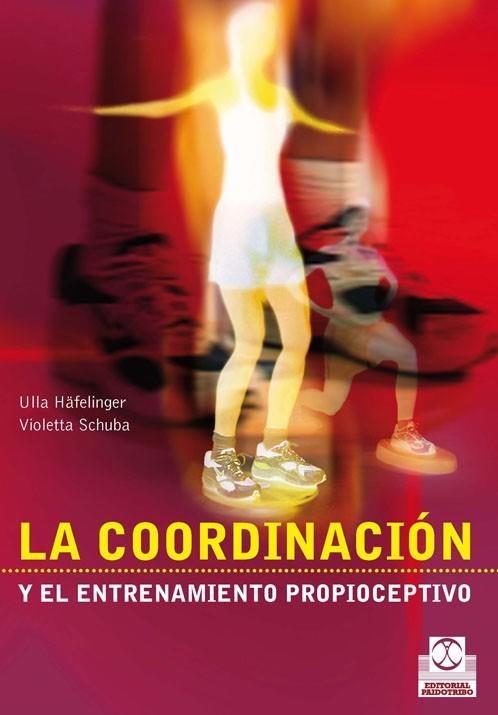 COORDINACIÓN Y ENTRENAMIENTO PROPIOCEPTIVO, LA  | 9788480196154 | HÄFELINGER, ULLA / SCHUBA, VIOLETTA | Llibreria La Gralla | Llibreria online de Granollers