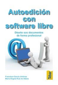 AUTOEDICIÓN CON SOFTWARE LIBRE | 9788473603393 | GARCÍA, FRANCISCO / RUIZ, MARIA ÁNGELA | Llibreria La Gralla | Llibreria online de Granollers