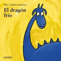 DRAGÓN FRÍO, EL | 9788466793124 | GUERRERO, ANA Y ANDRES | Llibreria La Gralla | Librería online de Granollers