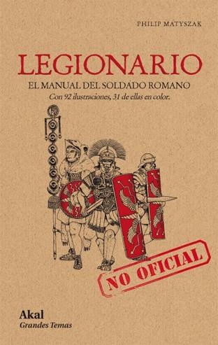 LEGIONARIO. EL MANUAL DEL SOLDADO ROMANO | 9788446032168 | MATYSZAK, PHILIP | Llibreria La Gralla | Llibreria online de Granollers