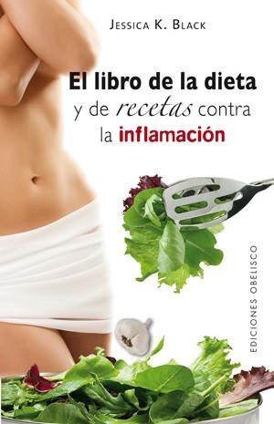 LIBRO DE LA DIETA Y DE RECETAS CONTRA LA INFLAMACION, EL | 9788497776448 | BLACK, JESSICA K. | Llibreria La Gralla | Llibreria online de Granollers