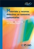 MATERIALES Y RECURSOS DIDÁCTICOS EN CONTEXTOS COMUNITARIOS | 9788478279302 | AREA, MANUEL / PARCERISA, ARTUR / RODRIGUEZ, JESUS (COORD.) | Llibreria La Gralla | Llibreria online de Granollers