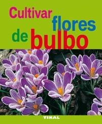 CULTIVAR FLORES DE BULBO | 9788492678938 | TRÉDOULAT, THÉRÈSE | Llibreria La Gralla | Llibreria online de Granollers