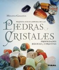 PEQUEÑA ENCICLOPEDIA DE LAS PIEDRAS Y CRISTALES | 9788499280356 | GALIANA, HELENA | Llibreria La Gralla | Librería online de Granollers