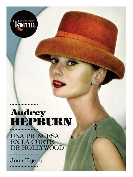 AUDREY HEPBURN | 9788493848408 | TEJERO, JUAN | Llibreria La Gralla | Llibreria online de Granollers