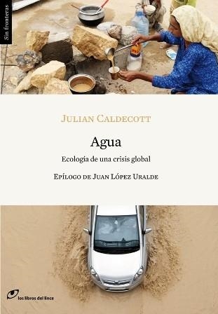 AGUA. ECOLOGIA DE UNA CRISIS GLOBAL | 9788415070009 | CALDECOTT, JULIAN | Llibreria La Gralla | Llibreria online de Granollers