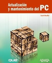 ACTUALIZACIÓN Y MANTENIMIENTO DEL PC | 9788441527539 | MUELLER, SCOTT | Llibreria La Gralla | Llibreria online de Granollers