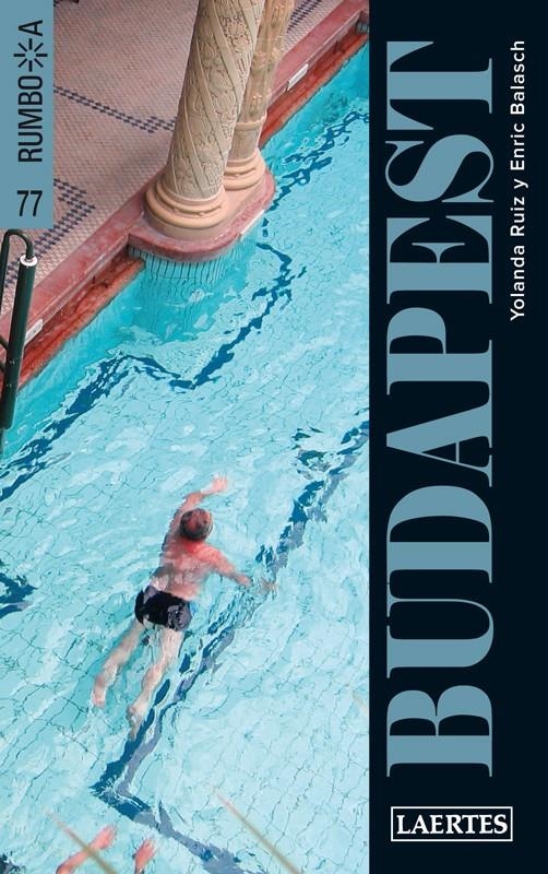 BUDAPEST GUIA RUMBO A 77 (2010) | 9788475846842 | RUIZ, YOLANDA / BALASCH, ENRIC | Llibreria La Gralla | Librería online de Granollers