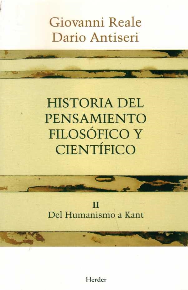 HISTORIA DEL PENSAMIENTO FILOSOFICO Y CIENTIFICO TOMO II DEL HUMANISMO A KANT | 9788425415890 | REALE, GIOVANNI; ANTISERI, DARIO | Llibreria La Gralla | Llibreria online de Granollers