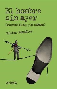 HOMBRE SIN AYER, EL | 9788466793094 | GONZÁLEZ GONZÁLEZ, VÍCTOR | Llibreria La Gralla | Llibreria online de Granollers