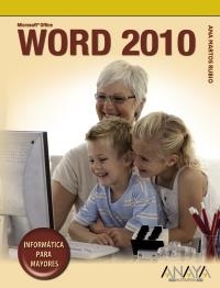 WORD 2010 (INFORMÁTICA PARA MAYORES) | 9788441527867 | MARTOS RUBIO, ANA | Llibreria La Gralla | Librería online de Granollers