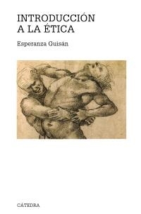 INTRODUCCIÓN A LA ÉTICA | 9788437626222 | GUISÁN, ESPERANZA | Llibreria La Gralla | Llibreria online de Granollers