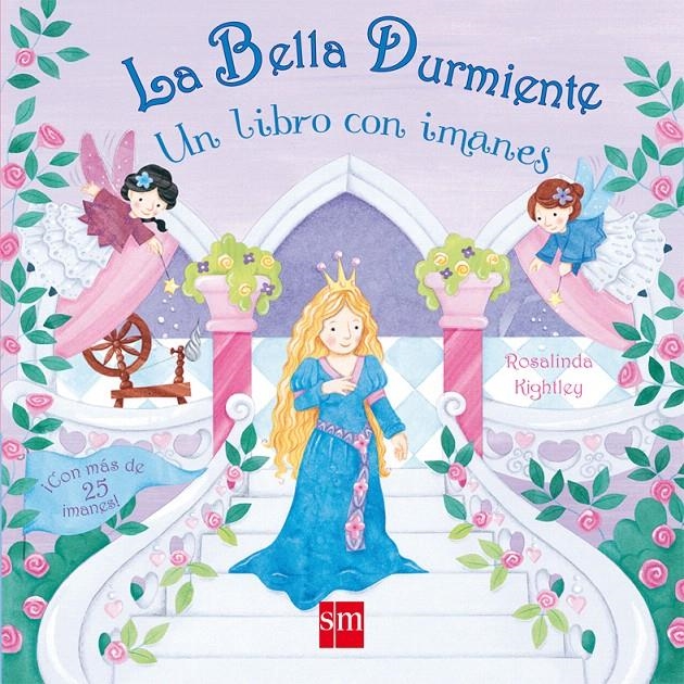 BELLA DURMIENTE, LA. UN LIBRO CON IMANES | 9788467537857 | KIGHTLEY, ROSALINDA | Llibreria La Gralla | Llibreria online de Granollers