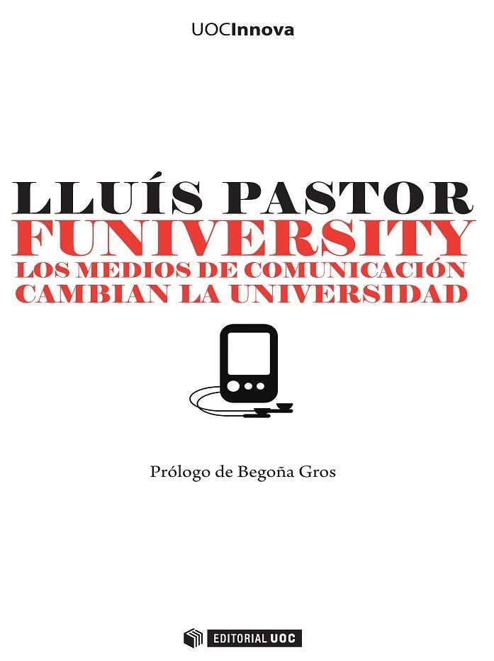 FUNIVERSITY.LOS MEDIOS DE COMUNICACIÓN CAMBIAN LA UNIVERSIDAD | 9788497881128 | PASTOR, LLUIS | Llibreria La Gralla | Llibreria online de Granollers