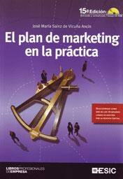 PLAN DE MARKETING EN LA PRÁCTICA, EL | 9788473567329 | SAINZ DE VICUÑA ANCÍN, JOSÉ MARÍA | Llibreria La Gralla | Llibreria online de Granollers