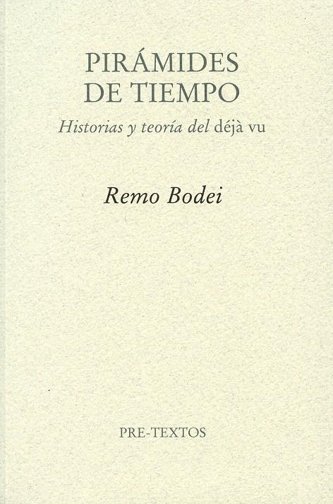 PIRÁMIDES DE TIEMPO. HISTORIA Y TEORIA DEL DEJA VU | 9788492913657 | BODEI, REMO | Llibreria La Gralla | Llibreria online de Granollers