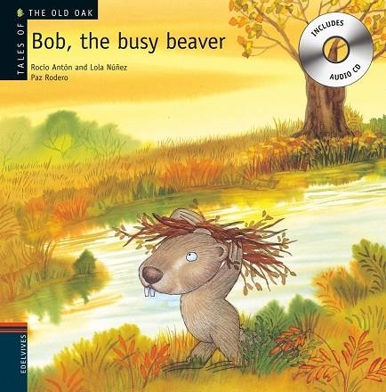 BOB THE BUSY BEAVER (+CD) | 9788426377227 | ANTÓN, ROCÍO | Llibreria La Gralla | Llibreria online de Granollers