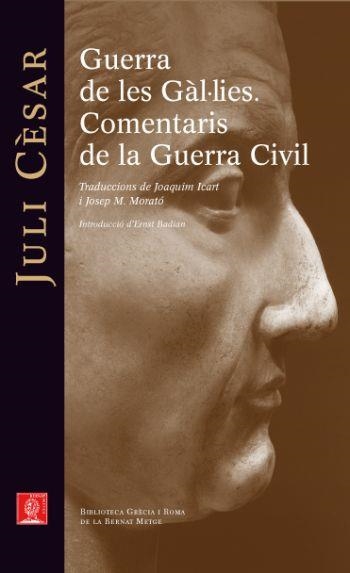 GUERRA DE LES GÀL·LIES. COMENTARIS DE LA GUERRA CIVIL (BIBLIOTECA GRÈCIA I ROMA) | 9788429767278 | CESAR, JULI | Llibreria La Gralla | Llibreria online de Granollers