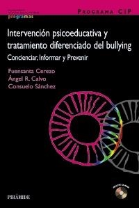 INTERVENCIÓN PSICOEDUCATIVA Y TRATAMIENTO DIFERENCIADO DEL BULLYING (PROGRAMA CIP) | 9788436823318 | CEREZO RAMÍREZ, FUENSANTA/CALVO, ÁNGEL R./SÁNCHEZ, CONSUELO | Llibreria La Gralla | Llibreria online de Granollers