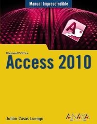 ACCESS 2010 (MANUALES IMPRESCINDIBLES) | 9788441527812 | CASAS, JULIÁN | Llibreria La Gralla | Llibreria online de Granollers