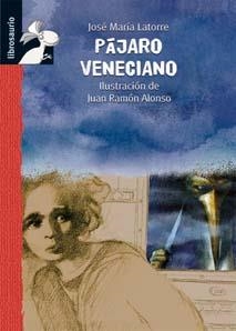 PÁJARO VENECIANO | 9788479426453 | LATORRE FORTUÑO, JOSÉ MARÍA; ALONSO, JUAN RAMÓN | Llibreria La Gralla | Llibreria online de Granollers