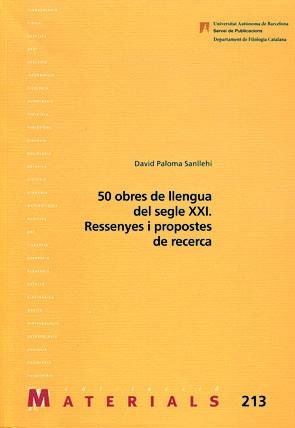 50 OBRES DE LLENGUA DEL SEGLE XXI.RESSENYES I PROPOSTES DE RECERCA (MATERIALS,213) | 9788449026218 | PALOMA SANLLEHÍ, DAVID | Llibreria La Gralla | Llibreria online de Granollers