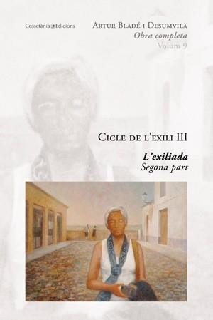 OBRA COMPLETA 9. CICLE DE L'EXILI III. L'EXILIADA SEGONA PART | 9788497917742 | BLADÉ I DESUMVILA, ARTUR | Llibreria La Gralla | Llibreria online de Granollers