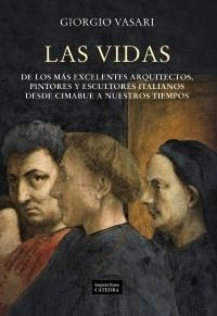 VIDAS DE LOS MÁS EXCELENTES ARQUITECTOS PINTORES Y ESCULTORES ITALIANOS DESDE CIMABUE A NUESTROS TIEMPOS, LAS | 9788437627366 | VASARI, GIORGIO | Llibreria La Gralla | Llibreria online de Granollers