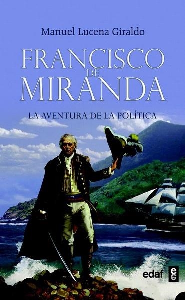 FRANCISCO DE MIRANDA.LA AVENTURA DE LA POLÍTICA | 9788441426696 | LUCENA GIRALDO, MANUEL | Llibreria La Gralla | Llibreria online de Granollers