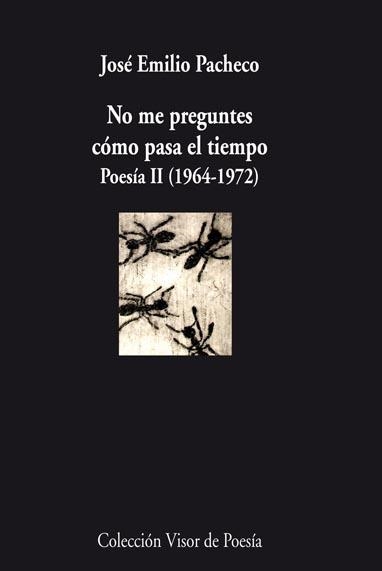 NO ME PREGUNTES CÓMO PASA EL TIEMPO | 9788498957570 | PACHECO, JOSÉ EMILIO | Llibreria La Gralla | Llibreria online de Granollers