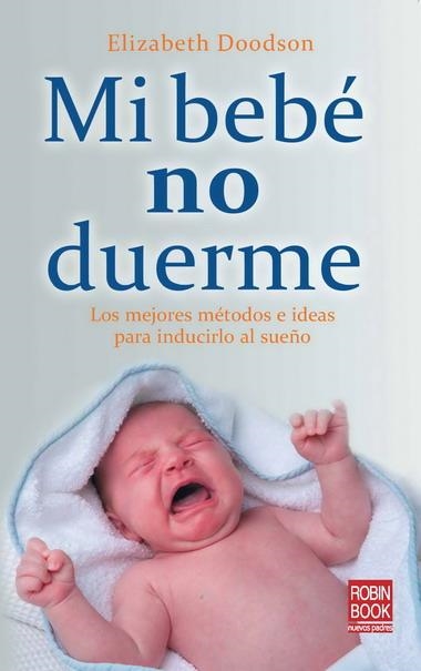 MI BEBE NO DUERME (NUEVOS PADRES) | 9788499170930 | DOODSON, ELIZABETH | Llibreria La Gralla | Llibreria online de Granollers