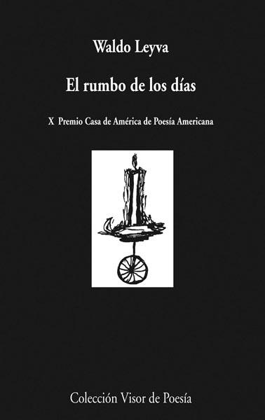 RUMBO DE LOS DIAS, EL (VISOR POESIA 760) | 9788498957600 | LEYVA, WALDO | Llibreria La Gralla | Llibreria online de Granollers