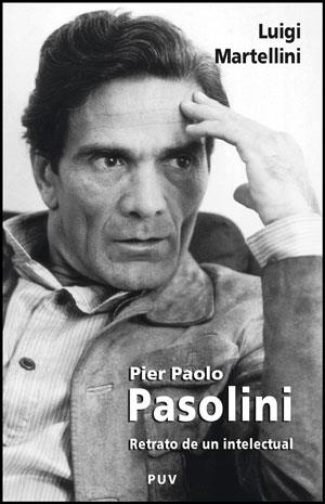 PIER PAOLO PASOLINI. RETRATO DE UN INTELECTUAL | 9788437079288 | MARTELLINI, LUIGI | Llibreria La Gralla | Librería online de Granollers