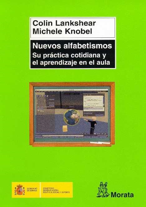 NUEVOS ALFABETISMOS. SU PRÁCTICA COTIDIANA Y EL APRENDIZAJE EN EL AULA | 9788471125200 | LANKSHEAR, COLIN; KNOBEL, MICHELE | Llibreria La Gralla | Llibreria online de Granollers