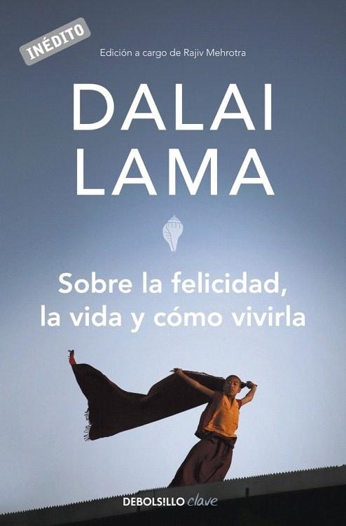 SOBRE LA FELICIDAD LA VIDA Y CÓMO VIVIRLA | 9788499082752 | DALAI LAMA | Llibreria La Gralla | Librería online de Granollers