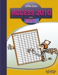 ACCESS 2010 PARA TORPES | 9788441528321 | CASAS, JULIÁN | Llibreria La Gralla | Llibreria online de Granollers