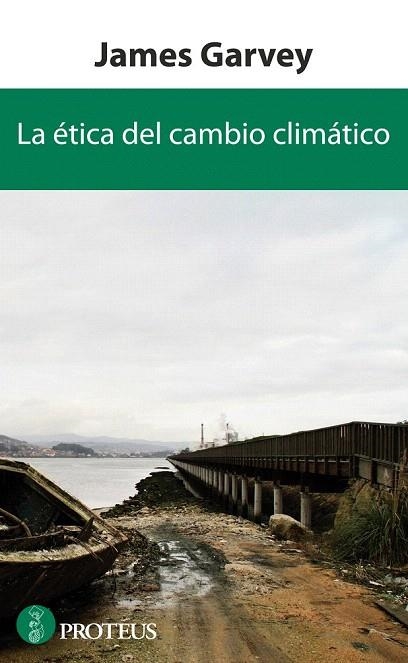 ÉTICA DEL CAMBIO CLIMÁTICO, LA | 9788415047216 | GARVEY, JAMES | Llibreria La Gralla | Llibreria online de Granollers