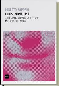 ADIOS MONA LISA | 9788492946181 | ZAPPERI, ROBERTO | Llibreria La Gralla | Llibreria online de Granollers