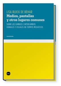 MEDIOS, PANTALLAS Y OTROS LUGARES COMUNES | 9788496859654 | BLOCK DE BEHAR, LISA | Llibreria La Gralla | Llibreria online de Granollers