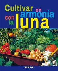 CULTIVAR EN ARMONÍA CON LA LUNA | 9788492678792 | VARIOS AUTORES | Llibreria La Gralla | Llibreria online de Granollers