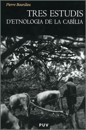 TRES ESTUDIS D'ETNOLOGIA DE LA CABÍLIA | 9788437074047 | BOURDIEU, PIERRA | Llibreria La Gralla | Librería online de Granollers