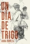 DIA DE TRIGO, UN (EXIT) | 9788483431184 | CABEZA, ANNA | Llibreria La Gralla | Llibreria online de Granollers